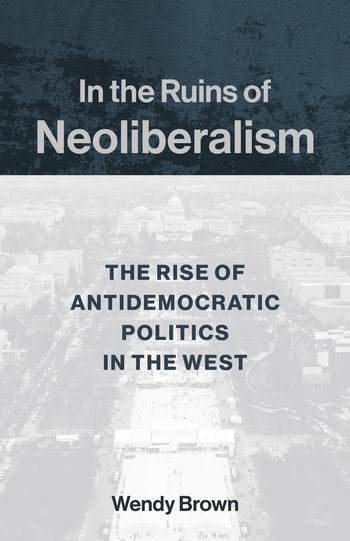 cover Brown In the Ruins of Neoliberalism
